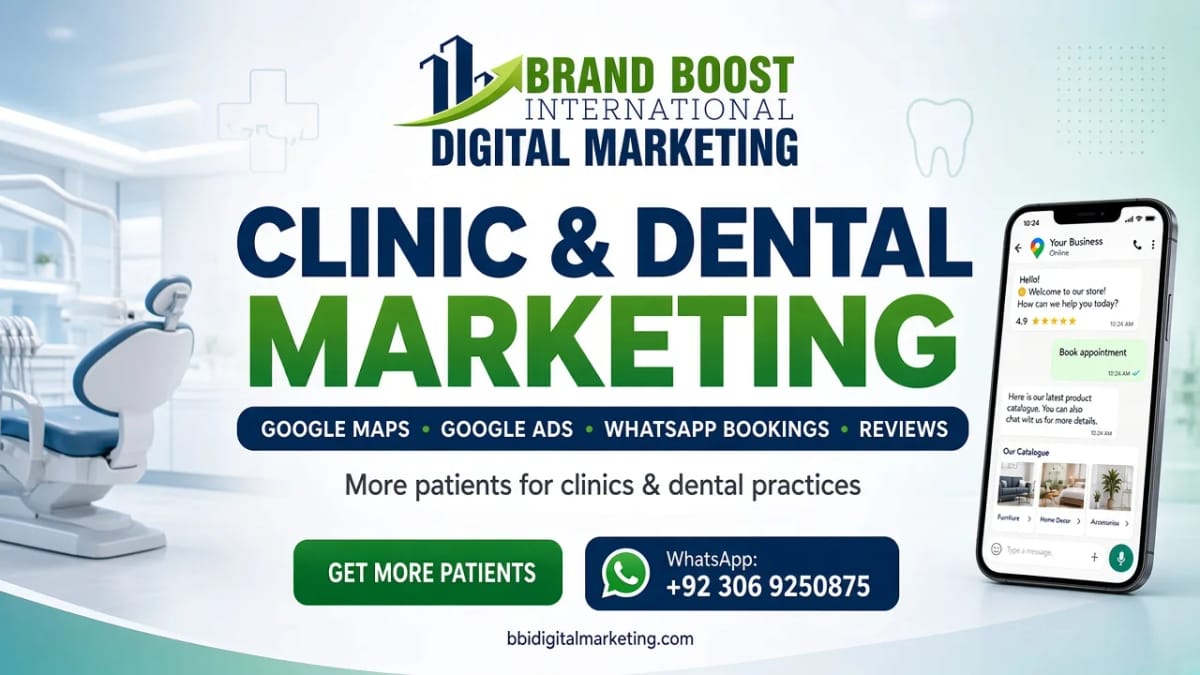 Clinic and dental marketing: Google Maps, Google Ads, WhatsApp bookings and reviews by Brand Boost International