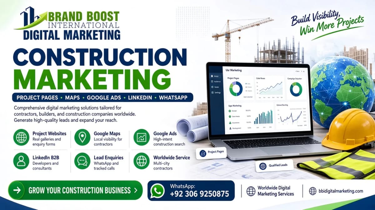 Construction marketing poster by Brand Boost International: project pages, Maps, Google Ads, LinkedIn and WhatsApp — +92 306 9250875