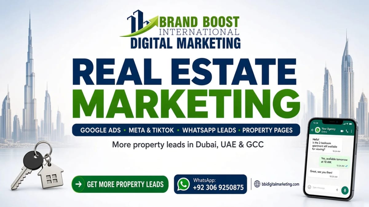 Real estate marketing in Dubai: Google Ads, Meta & TikTok, WhatsApp leads and property pages by Brand Boost International